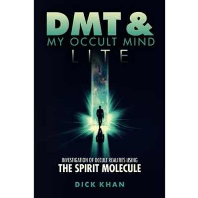 Abbildung von DMT &amp; My Occult Mind LITE: Investigation of Realities Using the Spirit Molecule