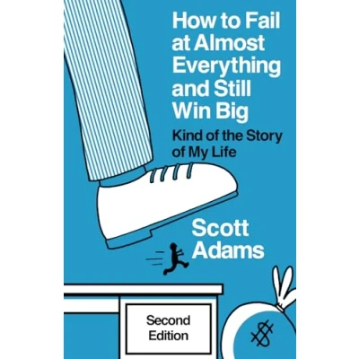 Abbildung von How to Fail at Almost Everything and Still Win Big: Kind of the Story My Life (The Scott Adams Success Series)