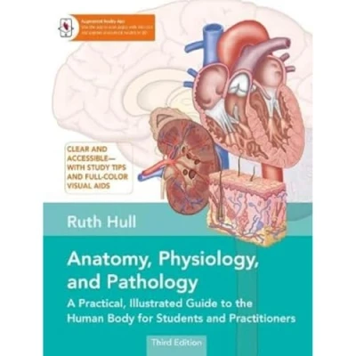 Abbildung von Anatomy, Physiology, and Pathology: A Practical, Illustrated Guide to the Human Body for Students Practitioners