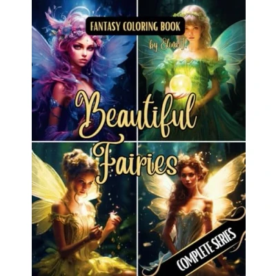 Abbildung von Fantasy Coloring Book Beautiful Fairies Complete Series: For Adults and Teens 100 Black Line Grayscale Pages of