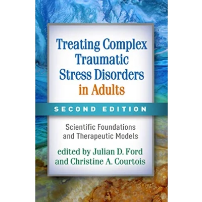 Abbildung von Treating Complex Traumatic Stress Disorders in Adults: Scientific Foundations and Therapeutic Models