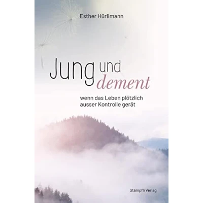 Abbildung von Jung und dement: Wenn das Leben plötzlich ausser Kontrolle gerät