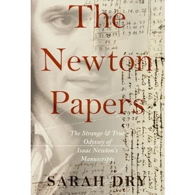 Abbildung von The Newton Papers: Strange and True Odyssey of Isaac Newton&#039;s Manuscripts