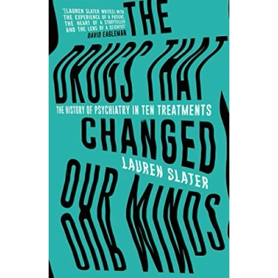 Abbildung von The Drugs That Changed Our Minds: history of psychiatry in ten treatments