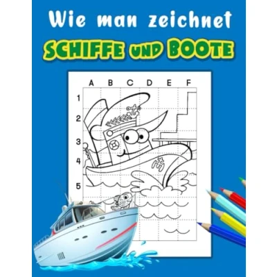 Abbildung von Wie man Schiffe und Boote zeichnet: Sammlung von 30 einfachen grundlegenden Zeichen Seiten mit Anweisungen zum Folgen Stressabbau Entspannungsgeschenke für alle Altersgruppen
