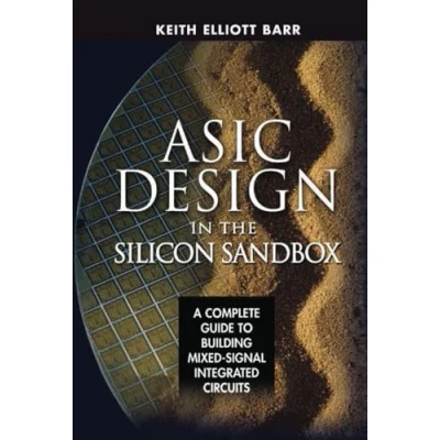 Abbildung von ASIC Design in the Silicon Sandbox: A Complete Guide to Building Mixed Signal Integrated Circuits