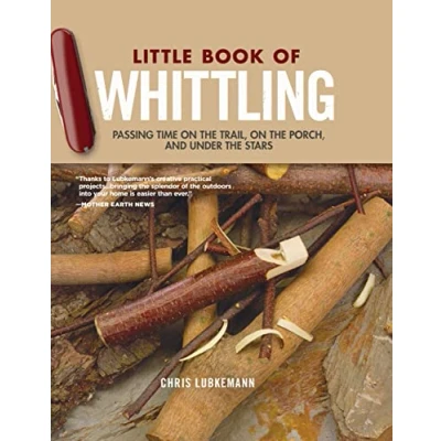 Abbildung von Little Book of Whittling Gift Edition: Passing Time on the Trail, Porch, and Under Stars