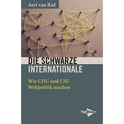 Abbildung von Die Schwarze Internationale: Wie CDU und CSU Weltpolitik machen (Neue Kleine Bibliothek)