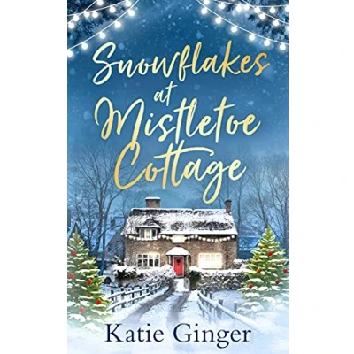 Abbildung von Snowflakes at Mistletoe Cottage: A heartwarming and funny Christmas romance: The heartwarming, cozy romance for 2023, perfect fans of Jessica Redland Lucy Coleman