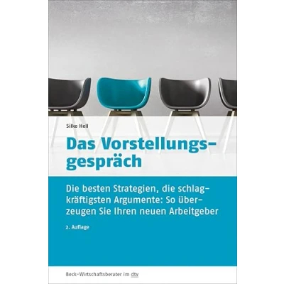 Abbildung von Das Vorstellungsgespräch: die besten Strategien, schlagkräftigsten Argumente: So überzeugen Sie Ihren neuen Arbeitgeber (dtv Beck Wirtschaftsberater)