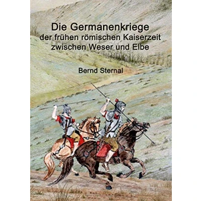 Abbildung von Die Germanenkriege der frühen römischen Kaiserzeit zwischen Weser und Elbe