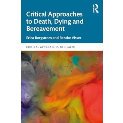 Abbildung von Critical Approaches to Death, Dying and Bereavement (Critical Health)