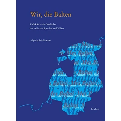 Abbildung von Wir, die Balten: Einblicke in Geschichte der baltischen Sprachen und Völker