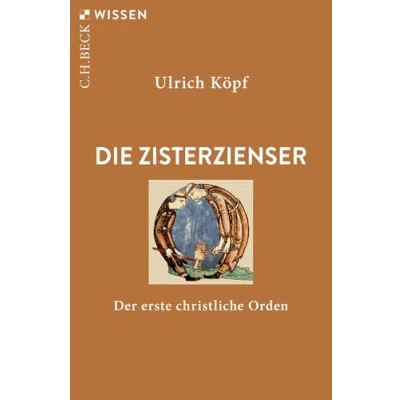 Abbildung von Die Zisterzienser: Der erste christliche Orden (Beck&#039;sche Reihe)