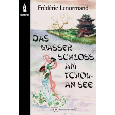 Abbildung von Das Wasserschloss am Tchou An See: Neue Ermittlungen des Richters Di, Band 1