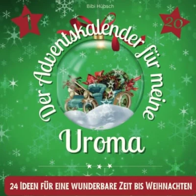Abbildung von Der Adventskalender für meine Uroma: 24 Ideen eine wunderbare Zeit bis Weihnachten