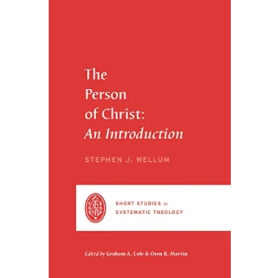 Abbildung von The Person of Christ: An Introduction (Short Studies in Systematic Theology)