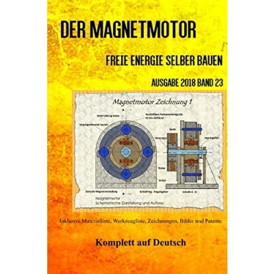 Abbildung von Der Magnetmotor: Freie Energie selber bauen Ausgabe 2018 Band 23 Taschenbuch