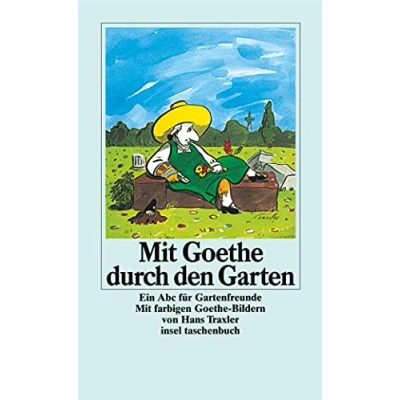 Abbildung von Mit Goethe durch den Garten: Ein ABC für Gartenfreunde (insel taschenbuch)