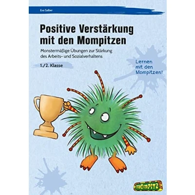 Abbildung von Positive Verstärkung mit den Mompitzen: Monstermäßige Übungen zur Stärkung des Arbeits und Sozialverhaltens (1. 2. Klasse)