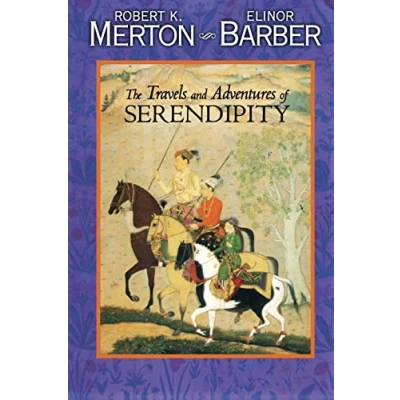 Abbildung von the Travels and Adventures of Serendipity: A Study in Sociological Semantics Sociology Science