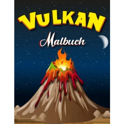 Abbildung von Vulkan Malbuch für Kinder: 30 hochwertige Illustrationen Färbung Seiten Jungen und Mädchen im Alter von 4 8 Jahren, Liebhaber
