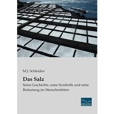 Abbildung von Das Salz: seine Geschichte, Symbolik und Bedeutung im Menschenleben