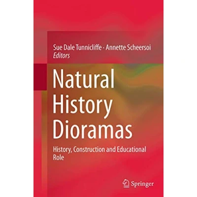 Abbildung von Natural History Dioramas: History, Construction and Educational Role