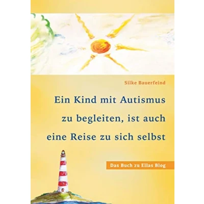 Abbildung von Ein Kind mit Autismus zu begleiten, ist auch eine Reise sich selbst: das Buch Ellas Blog