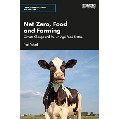 Abbildung von Net Zero, Food and Farming: Climate Change the UK Agri System (Earthscan Agriculture)
