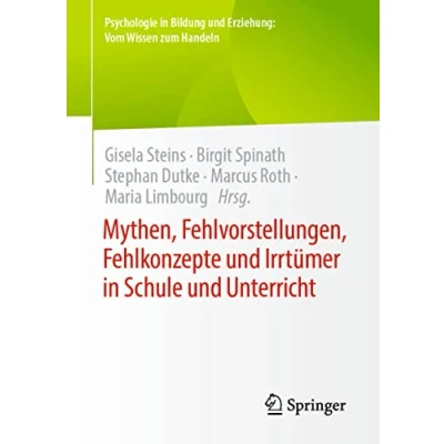Abbildung von Mythen, Fehlvorstellungen, Fehlkonzepte und Irrtümer in Schule Unterricht (Psychologie Bildung Erziehung: Vom Wissen zum Handeln)