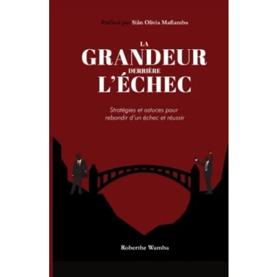 Abbildung von LA GRANDEUR DERRIERE L&#039;ECHEC: Strategies et astuces pour rebondir d&#039;un echec reussir