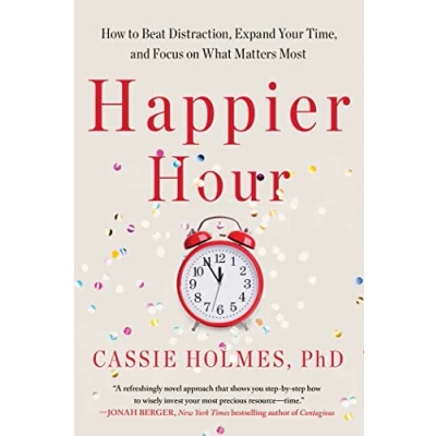 Abbildung von Happier Hour: How to Beat Distraction, Expand Your Time, and Focus on What Matters Most