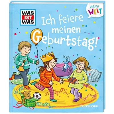Abbildung von WAS IST Meine Welt Ich feiere meinen Geburtstag! / Pappbilderbuch mit lustigen Klappen Geburtstagsbuch für Kinder ab 2 Jahren Band der beliebten Sachbuchreihe