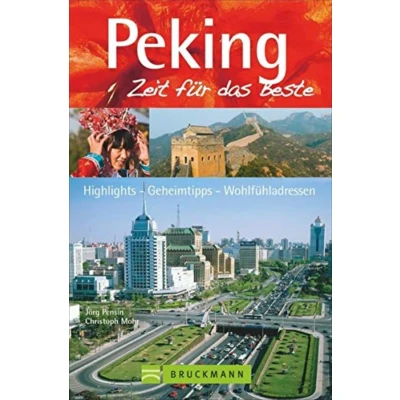 Abbildung von Bruckmann Reiseführer Peking: Zeit für das Beste. Highlights, Geheimtipps, Wohlfühladressen. Inklusive Faltkarte zum Herausnehmen.