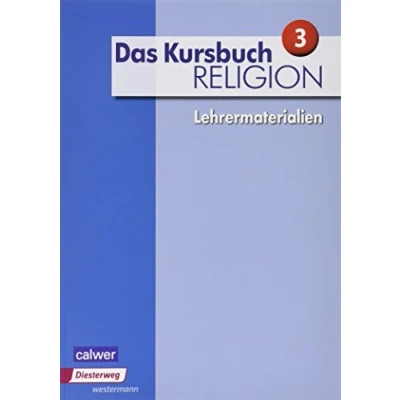 Abbildung von Das Kursbuch Religion 3 Ausgabe 2015: Lehrermaterial für die 9./10. Klasse: Neuausgabe (Das 2015)