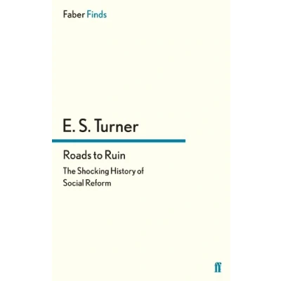 Abbildung von Roads to Ruin: The Shocking History of Social Reform