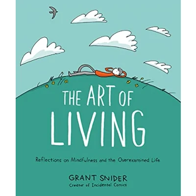 Abbildung von the Art of Living: Reflections on Mindfulness and Overexamined Life