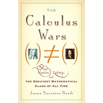Abbildung von the Calculus Wars: Newton, Leibniz, and Greatest Mathematical Clash of All Time