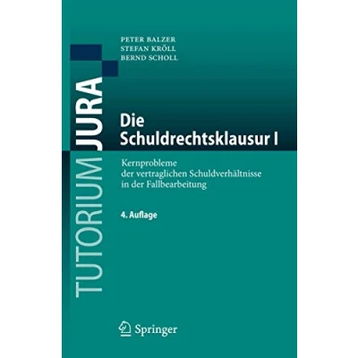 Abbildung von Die Schuldrechtsklausur I: Kernprobleme der vertraglichen Schuldverhältnisse in Fallbearbeitung (Tutorium Jura)