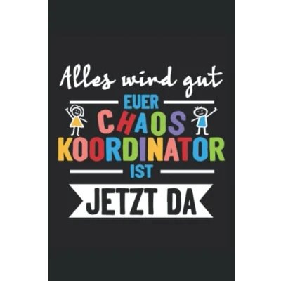 Abbildung von Erzieher Alles wird gut euer Chaos Koordinator ist jetzt da: Erzieherin Notizbuch für den Kindergarten. Ein tolles Geschenk die Kindergärtnerin und Arbeit in der Kita.