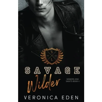 Abbildung von Savage Wilder: Dark New Adult High School Bully Romance (Sinners and Saints, Band 4)