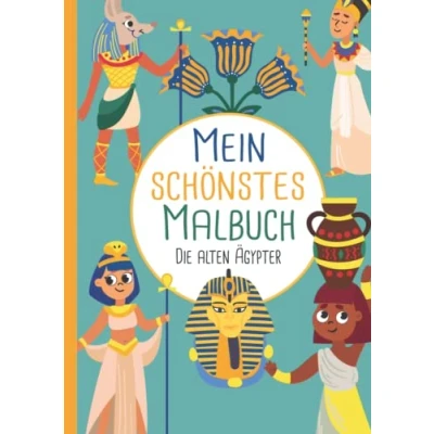 Abbildung von Mein schönstes Malbuch: 50 wunderschöne Ägypten Motive zum Ausmalen für Kinder ab 3 Jahren.