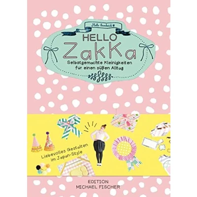Abbildung von Hello Zakka: Selbstgemachte Kleinigkeiten für einen süßen Alltag