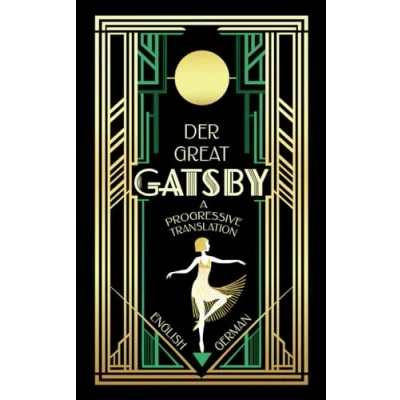 Abbildung von Der Great Gatsby (Translated): A Progressive Translation — English to German