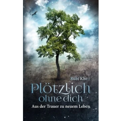 Abbildung von Ploetzlich ohne Dich: Aus der Trauer zu neuem Leben