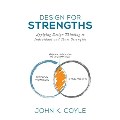 Abbildung von Design For Strengths: Applying Thinking to Individual and Team Strengths