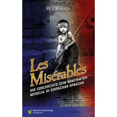 Abbildung von Les Misérables: Die Geschichte zum berühmten Musical in Einfacher Sprache