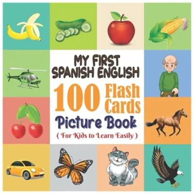 Abbildung von My First Spanish English 100 flashcards Picture book for Kids to Learn Easily: An amazing bilingual coloring word preschoolers ... animals, insects, body parts and many more.