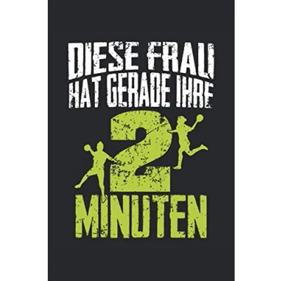 Abbildung von DIESE FRAU HAT GERADE IHRE 2 MINUTEN: Handball Notizbuch Toller linierter Notizblock für den Handballer 120 linierte Seiten um Analysen Notizen zu ... Din A5 Geschenk Trainer und Spieler.